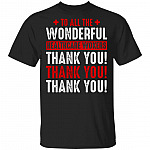 To All The Wonderful HealthCare Workers Thank You T-Shirt