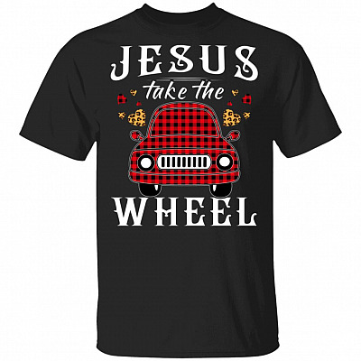 Jesus Take The Wheel T-Shirt - Jesus Christ Shirt