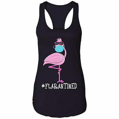 Flamingo Quarantined Flarantined Cotton Tank Top Tee - Ladies Racerback Tank