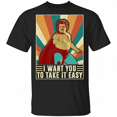 I Want You to Take It Easy T-Shirt - Funny Vintage Shirt