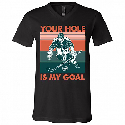 Your Hole Is My Goal Hockey Vintage T-Shirt, Black, V-Neck T-Shirt