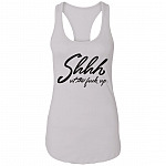 Shhh Shut The Fuck Up Funny Tank Top Tee - Ladies Racerback Tank, White, Ladies Racerback Tank