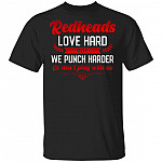 Redheads Love Hard But We Punch Harder So Don't Play With Us T-Shirt - Funny Redhead Shirt