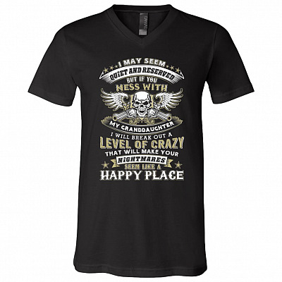 If You Mess with My Granddaughter I Will Break Out A Level of Crazy T-Shirt