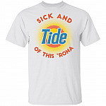 Sick and Tide Of This 'Rona T-Shirt, White, Unisex T-Shirt