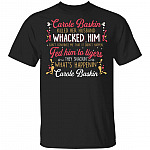Carole Baskin Killed Her Husband Whacked Him Funny T-Shirt, Black, Unisex T-Shirt