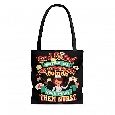 God Found Some Of The Strongest Women And Made Them Nurses All Over Print Tote Bag - Nurse CNA Gifts Tote Bag