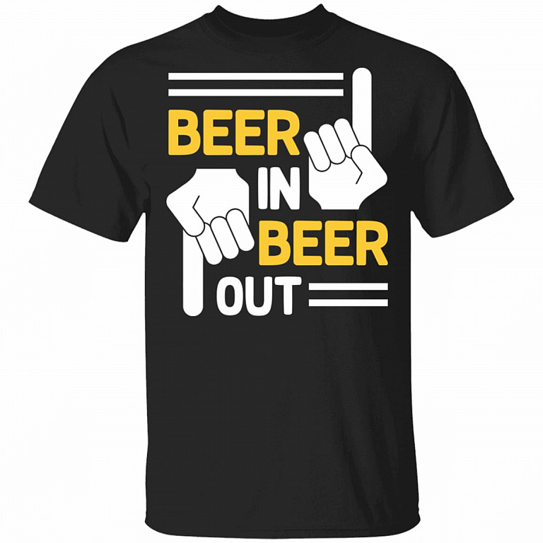 Beer in Beer Out - Beer Shirt Funny T-Shirt, Black, Unisex T-Shirt