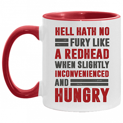 Hell Hath No Fury Like A Redhead When Slightly Inconvenienced And Hungry Accent Mug - Funny Redhead Gifts