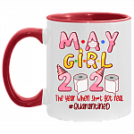 May Girl Birthday The Year When Shit Got Real Quarantined Accent Coffee Mug - Quarantine Birthday Gift Mug