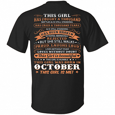 This Girl Has Fought A Thousand Battles And Cried Thousand Tears was Born in October Print On Back T-Shirt