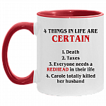 4 Things in Life Are Certain Redhead and Carole Killed Husband Accent Mug