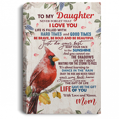 To My Daughter Never Forget That I Love You Framed Canvas - Unframed Poster - Missing Mom Cardinal Wall Art, White, 0.75'' Framed Canvas
