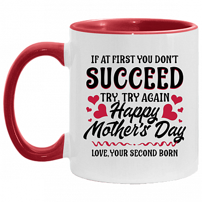 If at First You Don't Succeed Try Again Happy Mother's Day Funny Accent Mug, White/Red, 11 oz. Accent Mug