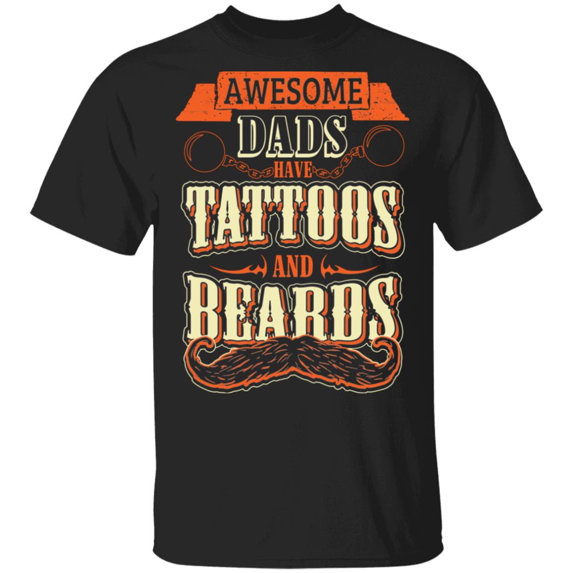 Awesome Dads Have Tattoos and Beards T-Shirt, Black, Unisex T-Shirt