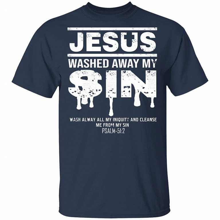 Jesus Washed Away My Sin Psalm 51:2 - Christian T-Shirt, Navy, Unisex T-Shirt