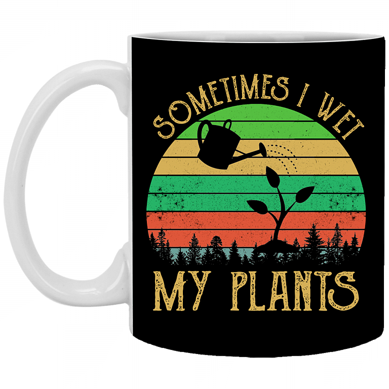 Sometimes I Wet My Plants Coffee Mug - Beer Stein - Water Bottle, Black, 11 oz. White Mug