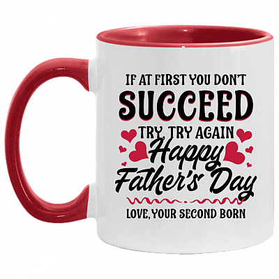 If at First You Don't Succeed Try Again Happy Father's Day Funny Accent Mug, White/Red, 11 oz. Accent Mug