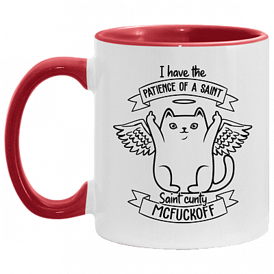 I Have the Patience of a Saint - Saint Cunty Mcfuckoff Accent Mug, White/Red, 11 oz. Accent Mug
