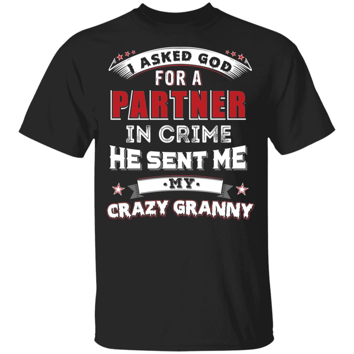 I Asked God for A Partner in Crime He Sent Me My Crazy Granny Kid T-Shirt, Black, Youth T-Shirt