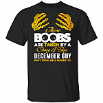 These Boobs Are Taken By A Crazy And Sexy December Guy T-Shirt, Black, Unisex T-Shirt