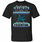 I'm Not Saying I'm A Big Deal But The Government Classifies Me As Essential T-Shirt - Funny Mechanic Shirt, Black, Unisex T-Shirt