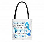 Some Girls Are Just Born With The Beach In Their Souls All Over Print Tote Bag - Shoulder Bag