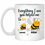 Personalized Everything I Am You Helped Me to Bee Mother Day Coffee Mug-Beer Stein-Water Bottle, White, 11 oz. White Mug Personalized Everything I Am You Helped Me to Bee Mother Day Coffee Mug-Beer Stein-Water Bottle, White, 11 oz. White Mug