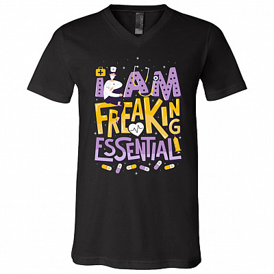 I Am Freaking Essential Nurse Cute T-Shirt - V-Neck Tee