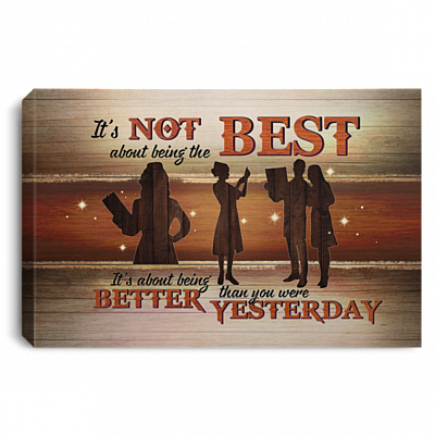 It's Not About Being the Best Being Better Than You Were Yesterday - Nurse Framed Canvas Prints - Unframed Poster