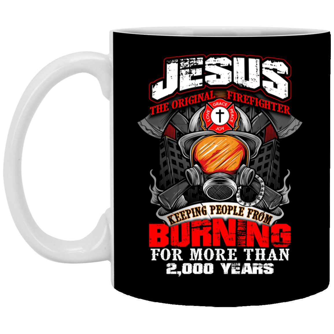 Jesus The Original Firefighter Ceramic Coffee Mug - Water Bottle, Black, 11 oz. White Mug Jesus The Original Firefighter Ceramic Coffee Mug - Water Bottle, Black, 11 oz. White Mug
