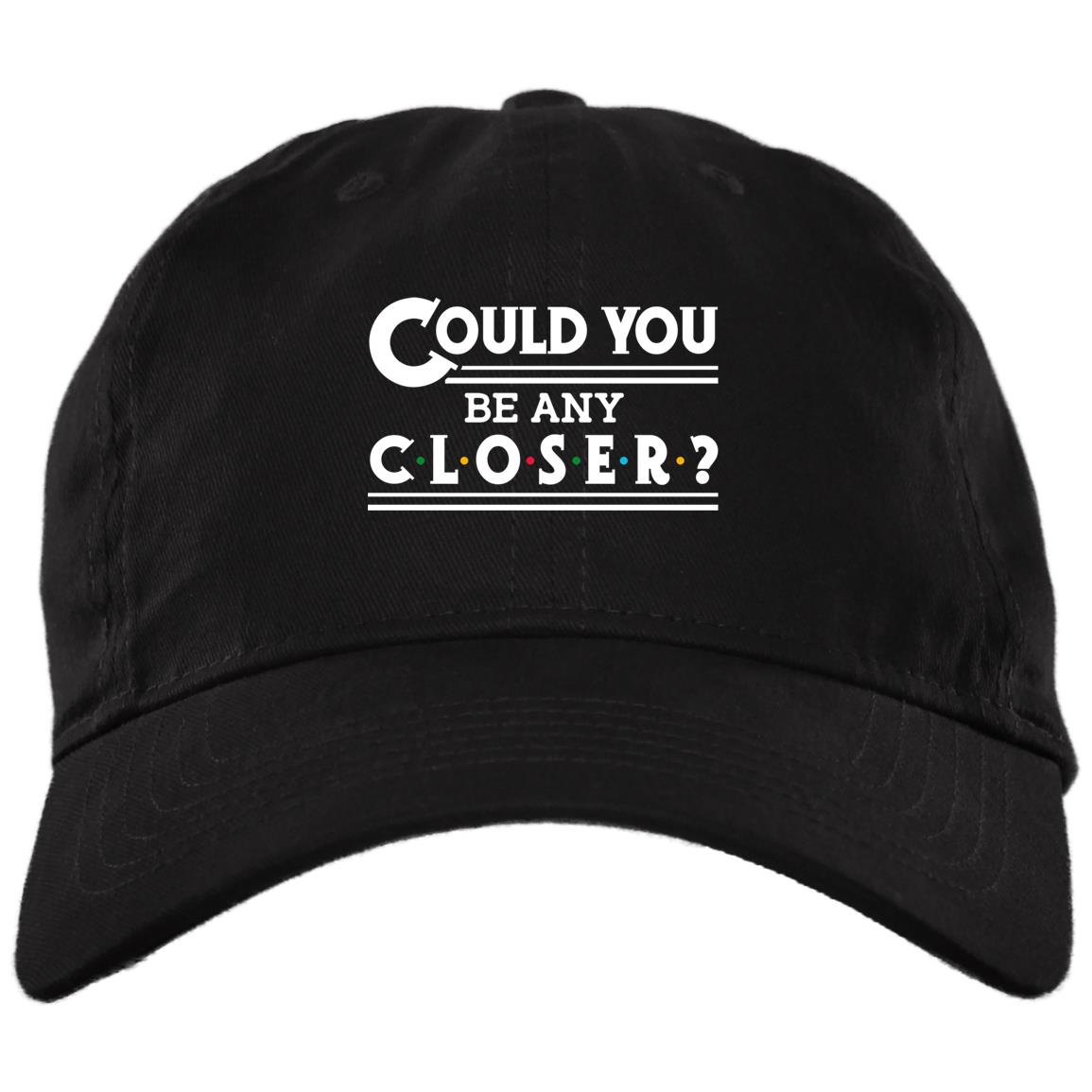 Could You Be Any Closer Funny Social Distancing Twill Cap - High-Profile Snapback Hat - Trucker Hat, Black, Brushed Twill Dad Cap