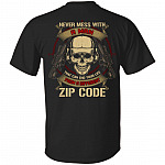 Never Mess With A Man That Can End Your Life From A Different Zip Codee Print On Back T-Shirt - Plain Front T-Shirt