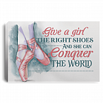 Ballerina Give a Girl the Right Shoes and She Can Conquer the World Framed Canvas - Unframed Poster