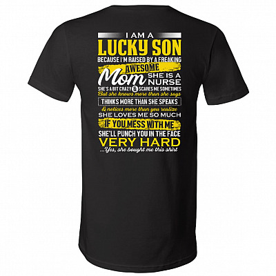 Nurse I Am Lucky Son I Am Raised by An Awesome Mom She's a Bit Crazy Print on Back T-Shirt - V-neck