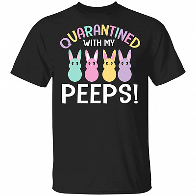 Quarantine With My Peeps T-Shirt - Funny Thankgiving 2020 Shirt