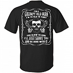 I'm A Grumpy Old Man Too Old To Fight Run Just Shoot You Back Print T-Shirt - Funny Men Birthday Gift Shirt