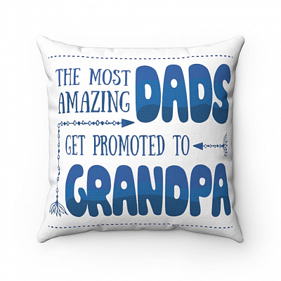 The Most Amazing Dad Get Promoted To Grandpa - Throw Pillow - Decorative Pillow - Sofa Home Decor