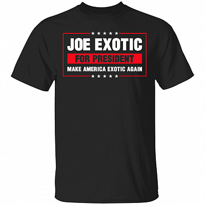 Joe for President  Make America Exotic T-Shirt