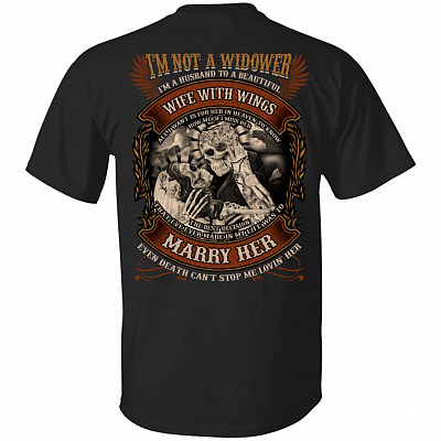 I'm Not a Widower I'm a Husband to a Beautiful Wife with Wings Print on Back - Plain Font T-Shirt