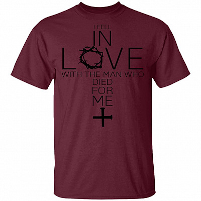 Alternative view of Fell In Love With The Man Who Died For Me - Christian T-Shirt