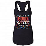 I'm a Good Sister I Just Cuss a Lot Cotton Tank Top Tee - Ladies Racerback Tank