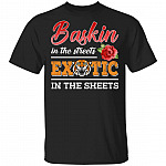 Carole Baskin in the Streets Exotic in the Sheets Funny Tiger T-Shirt