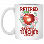 Retired But Forever A Teacher At Heart Ceramic Coffee Mug - Water Bottle - Color Changing Mug