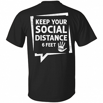 Alternative view of Keep Your Social Dis-tance 6 Feet 2 Sided Front Back T-Shirt