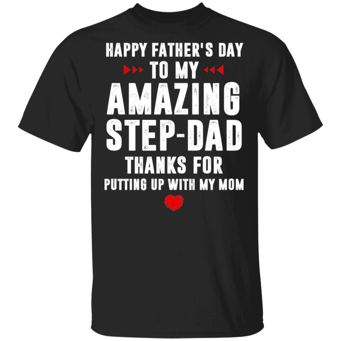 Happy Farhers Day To My Amazing StepDad T-Shirt - Funny Father's Day Gift, Black, Unisex T-Shirt