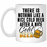 There Is Nothing Like A Nice Cold Beer After A Nice Cold Beer Ceramic Coffee Mug-Funny Beer Lover Beer Stein, White, 11 oz. White Mug
