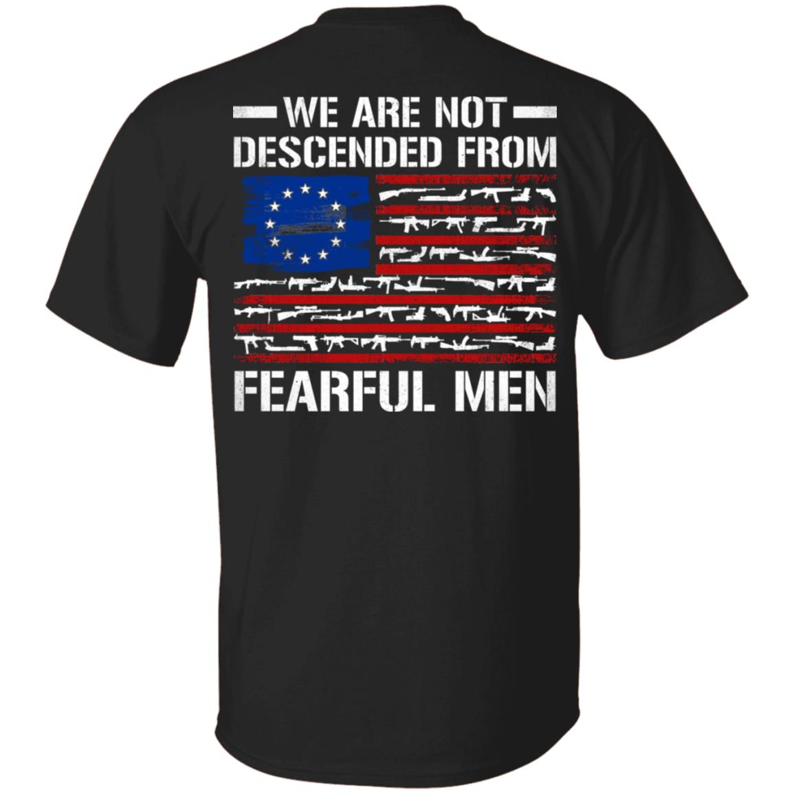 We Are Not Descended From Fearful Men Europe American Flag Print On Back Only T-Shirt - Funny Gun Shirt, Black, Unisex T-Shirt