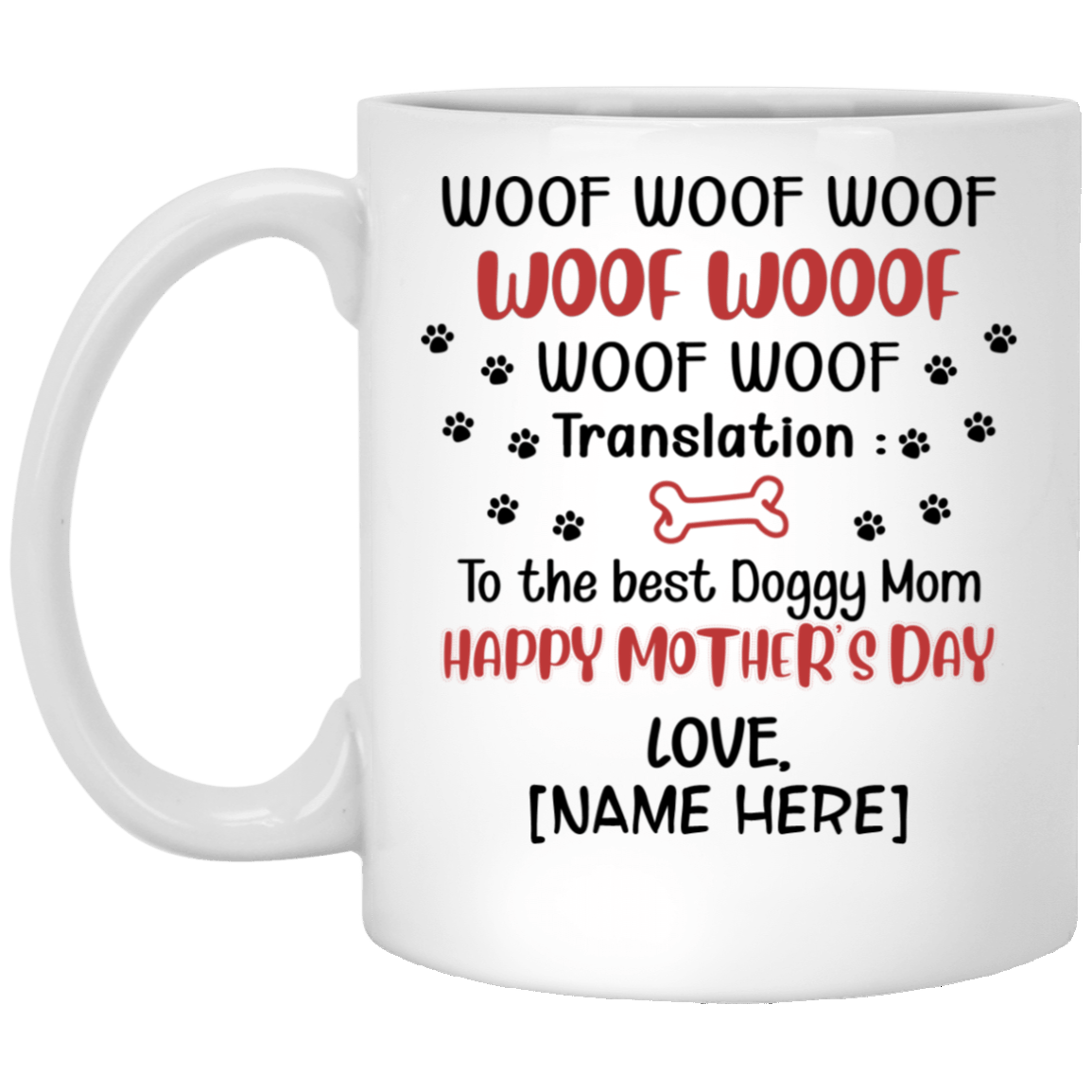 Personalized Woof Woof Woof Translation to the Best Doggy Mom Happy Mothers Day Ceramic Coffee Mug-Beer Stein, White, 11 oz. White Mug Personalized Woof Woof Woof Translation to the Best Doggy Mom Happy Mothers Day Ceramic Coffee Mug-Beer Stein, White, 11 oz. White Mug