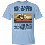 Mom And Daughter Best Freaking Partner In Crime Ever T-Shirt - Funny Mother's Day Shirt, Light Blue, Unisex T-Shirt